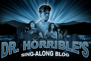 Doctor Horrible’s Sing-Along Blog
