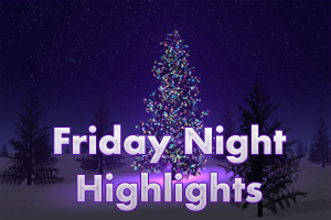FridayNightHighlights-Christmas-300
