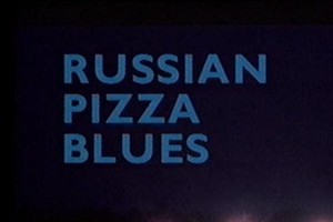 Russian Pizza Blues