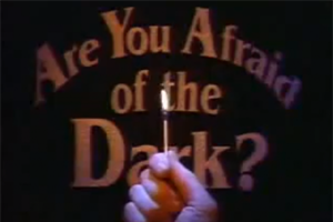 Are You Afraid of the Dark?